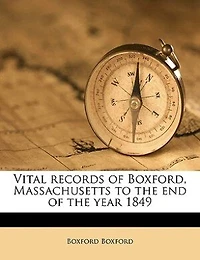 Vital Records of Boxford, Massachusetts to the End Year 1849