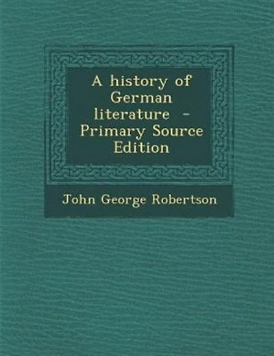 A history of German literature - Primary Source Edition