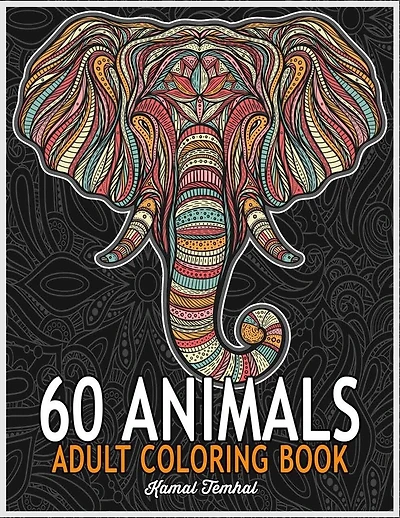 60 Animals: An Adult Coloring Book: Stress Relieving Designs Animals, Mandalas, Flowers, Paisley Patterns And So Much More: Coloring Book For Adults