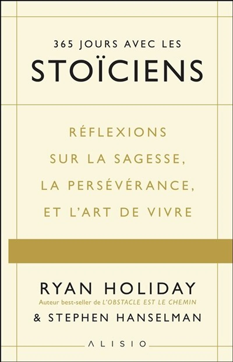 Une année avec les stoïciens: réflexions sur la sagesse, persévérance et l'art de vivre