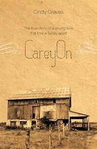 CareyOn: The true story of a young love that tore family apart