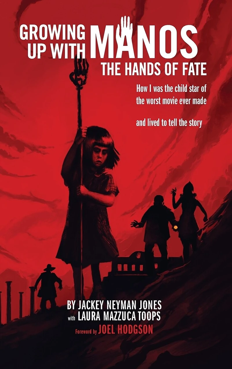 Growing Up with Manos: The Hands of Fate (hardback)