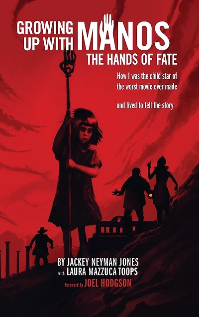 Growing Up with Manos: The Hands of Fate (hardback)
