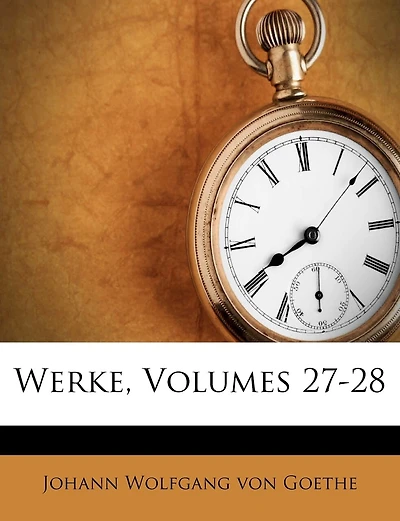 Werke, Volumes 27-28