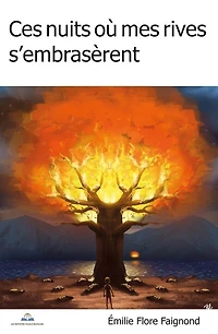 Ces nuits où mes Rives s'embrasèrent