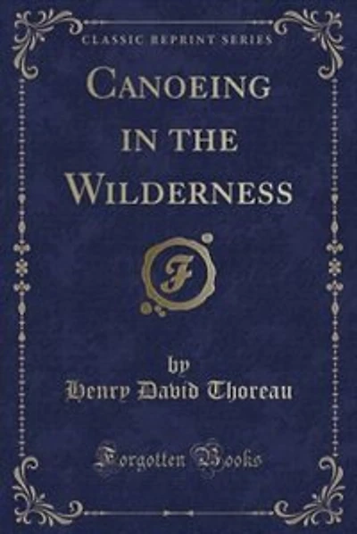Canoeing in the Wilderness (Classic Reprint)