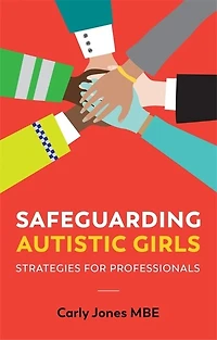 Safeguarding Autistic Girls: Strategies For Professionals