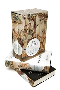 On Politics: A History Of Political Thought: From Herodotus To The Present