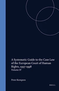 A Systematic Guide to the Case Law of the European Court of Human Rights