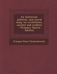 An historical, political, and moral essay on revolutions, ancient and modern  - Primary Source Edition