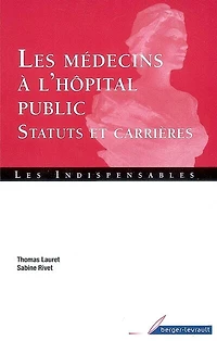 Les médecins à l'hôpital public : statuts et carrières: statuts et carrières