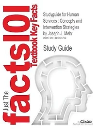Studyguide For Human Services: Concepts And Intervention Strategies By Joseph J. Mehr, Isbn 9780205520985