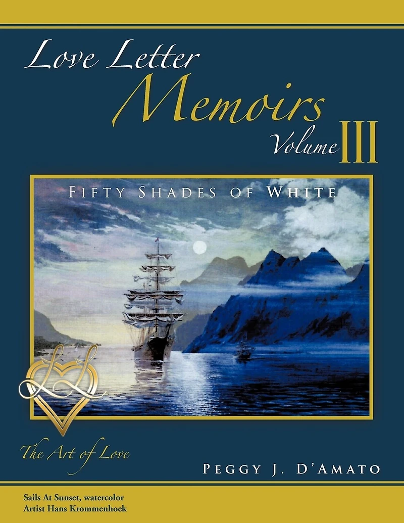 Love Letter Memoirs Volume Iii: The Art Of Love Fifty Shades Of White Trilogy