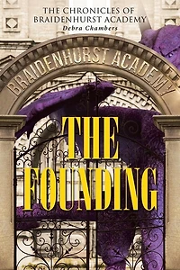 The Founding: The Chronicles of Braidenhurst Academy