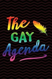 The Gay Agenda: Gag Gift For Gay And Lesbian Notebook - Lgbt Gag Gifts - Funny Gay Pride Gag Gifts For Men Or Women