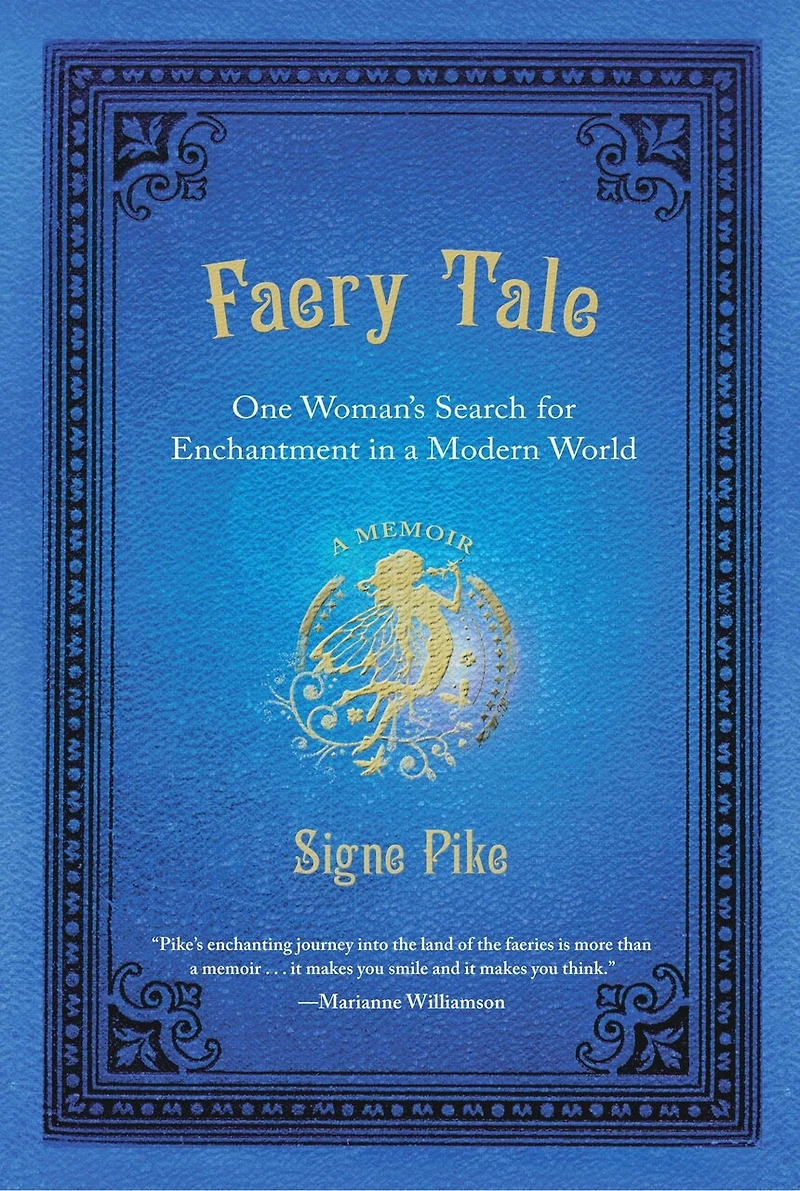 Faery Tale: One Woman's Search For Enchantment A Modern World
