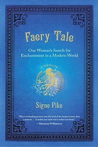 Faery Tale: One Woman's Search For Enchantment A Modern World