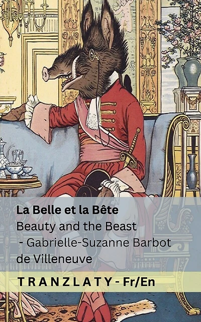 La Belle et la Bête / Beauty and the Beast: Tranzlaty Français English