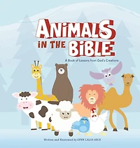 Animals In The Bible: A Book Of Lessons From God's Creation