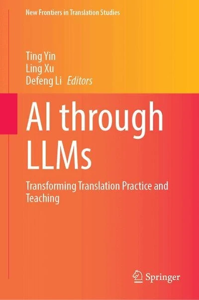Ai Through Llms: Transforming Translation Practice and Teaching