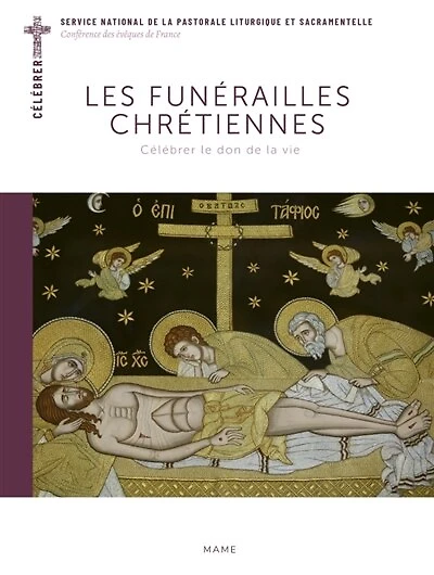 Les funérailles chrétiennes: célébrer le don de la vie