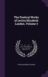 The Poetical Works of Letitia Elizabeth Landon, Volume 3