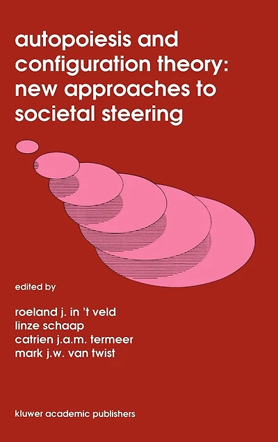 Autopoiesis And Configuration Theory: New Approaches To Societal Steering