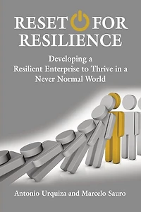 Reset for Resilience: Developing a Resilient Enterprise to Thrive in a Never Normal World