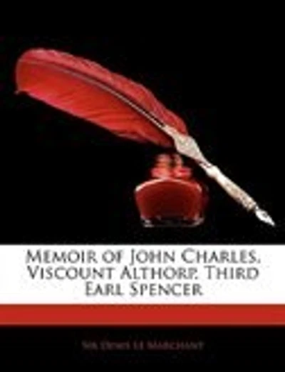 Memoir Of John Charles, Viscount Althorp, Third Earl Spencer