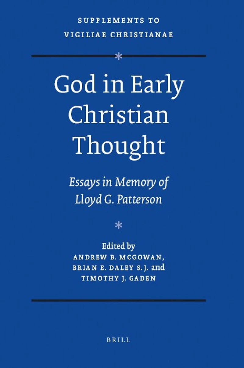 God in Early Christian Thought: Essays in Memory of Lloyd G. Patterson