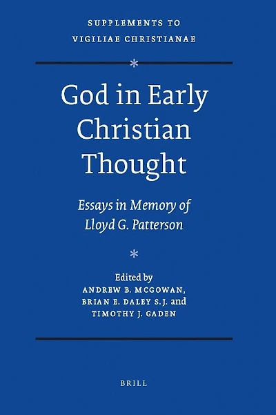 God in Early Christian Thought: Essays in Memory of Lloyd G. Patterson
