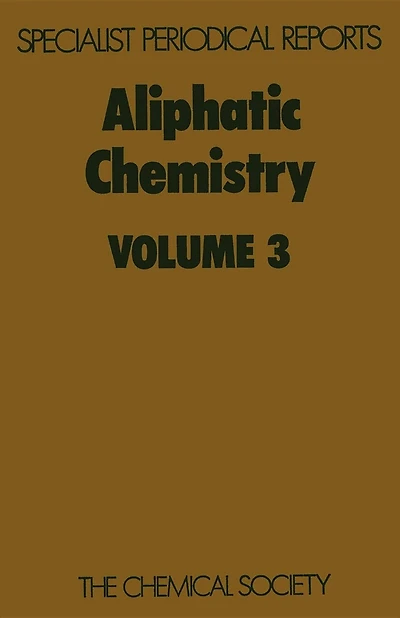 Aliphatic Chemistry: Volume 3