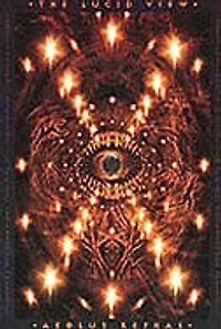 The Lucid View: Investigations In Occultism, Ufology, And Paranoid Awareness