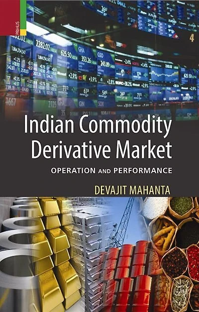 Indian Commodity Derivative Market: Operation and Performance
