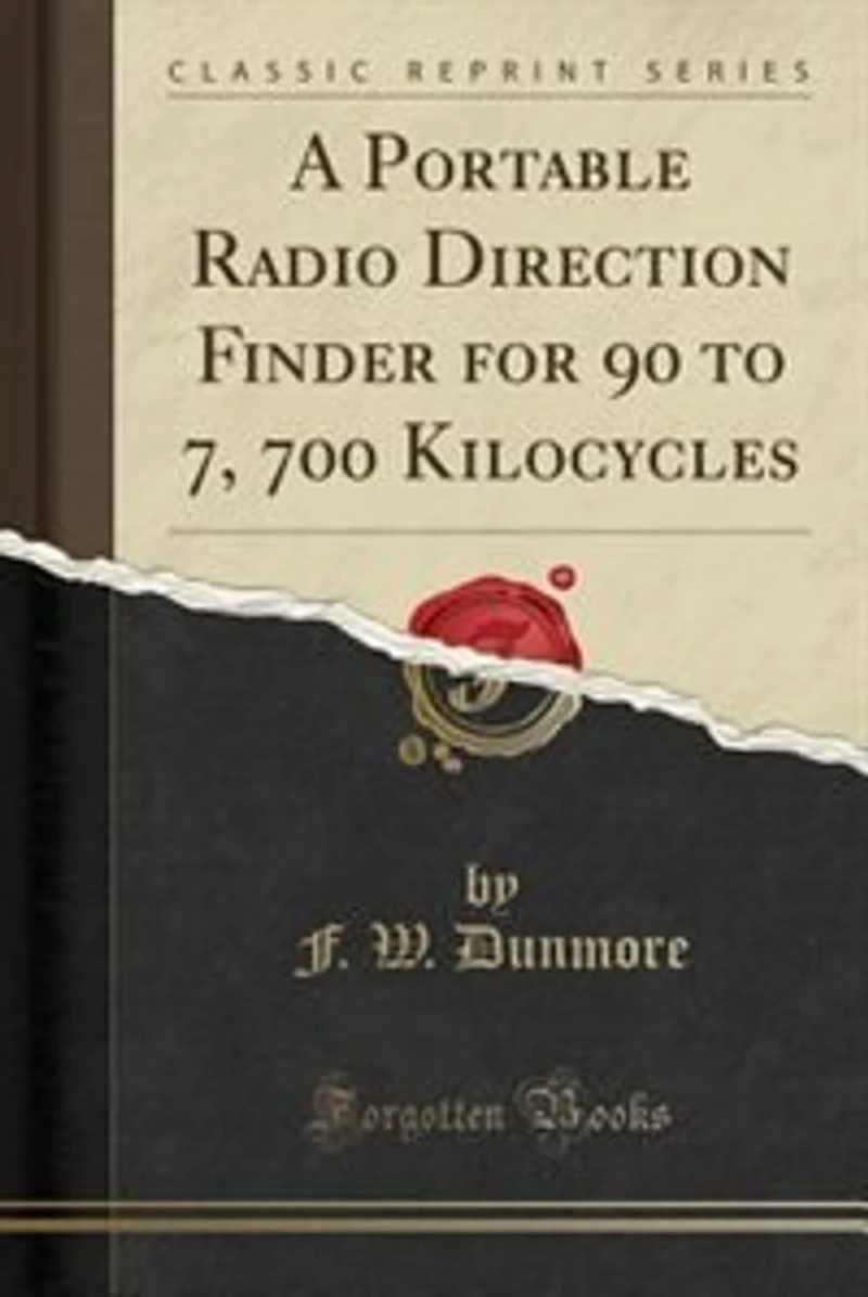A Portable Radio Direction Finder for 90 to 7, 700 Kilocycles (Classic Reprint)