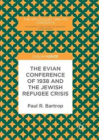 the Evian Conference of 1938 and Jewish Refugee Crisis