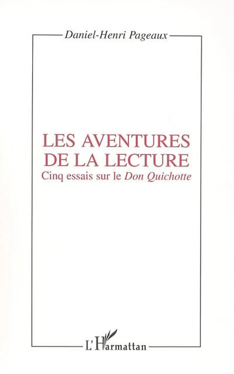Aventures de la lecture: cinq essais sur don quichotte