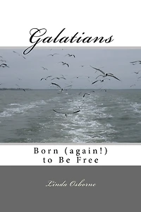 Galatians: Born (again!) to Be Free