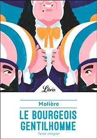 le bourgeois gentilhomme: comédie-ballet faite à Chambord, pour divertissement du roi, au mois d'octobre 1670...