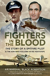 Fighters the Blood: Story of a Spitfire Pilot & Son Who Followed His Footsteps