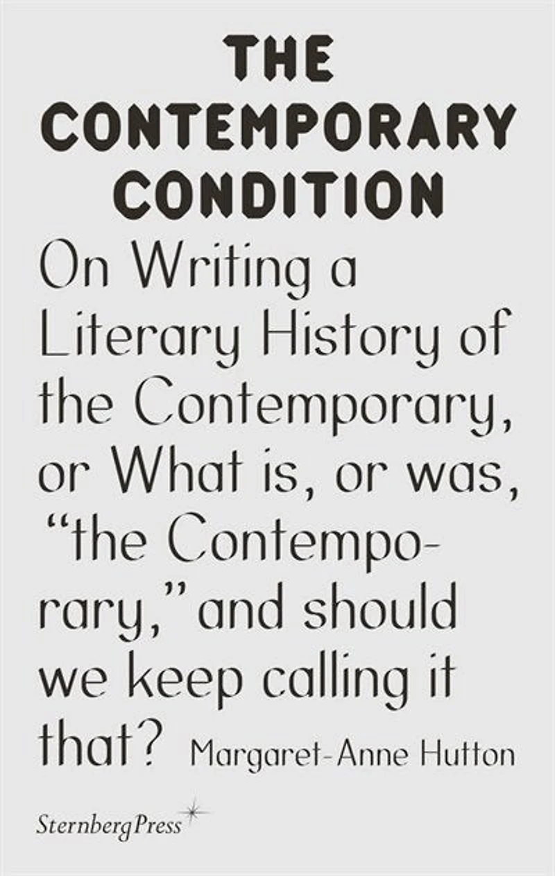 On Writing A Literary History Of The Contemporary, Or What Is, Or Was, "the Contemporary," And Should We Keep Calling It That?