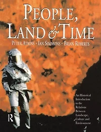 People, Land And Time: An Historical Introduction To The Relations Between Landscape, Culture Environment