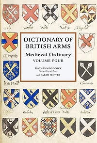 Dictionary of British Arms: Medieval Ordinary Volume IV