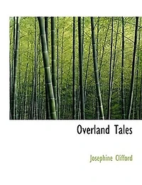Overland Tales (Classic Reprint)