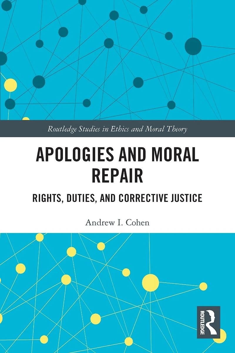 Apologies and Moral Repair: Rights, Duties, Corrective Justice