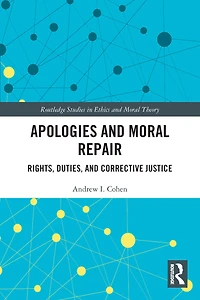 Apologies and Moral Repair: Rights, Duties, Corrective Justice