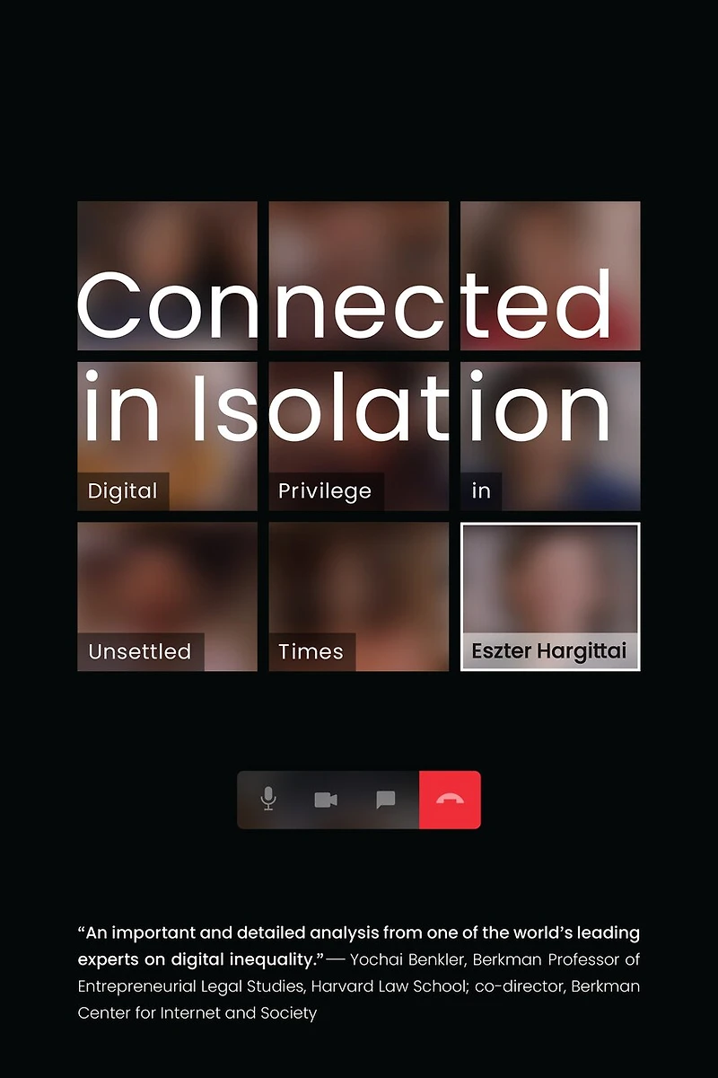 Connected Isolation: Digital Privilege Unsettled Times