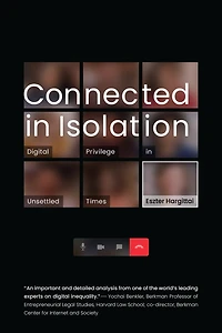 Connected Isolation: Digital Privilege Unsettled Times
