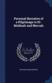 Personal Narrative of a Pilgrimage to El Medinah and Meccah, Vol. 2 (Classic Reprint)