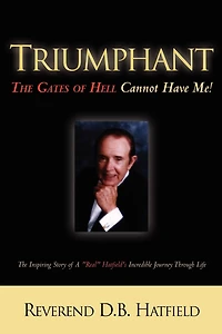 Triumphant The Gates of Hell Cannot Have Me!